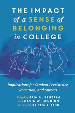 The Impact Of A Sense Of Belonging In College: Implications For Student Persistence, Retention, And Success-..