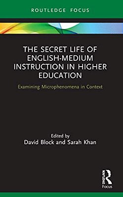 The Secret Life Of English-Medium Instruction In Higher Education: Examining Microphenomena In Context-..