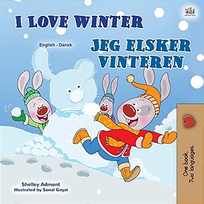 I Love Winter (English Danish Bilingual Book For Kids)-..