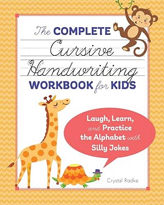 The Complete Cursive Handwriting Workbook For Kids: Laugh, Learn, And Practice The Alphabet With Silly Jokes-..