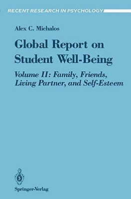Global Report On Student Well-Being: Volume II: Family, Friends, Living Partner, And Self-Esteem-..