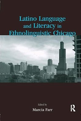 Latino Language And Literacy In Ethnolinguistic Chicago-..