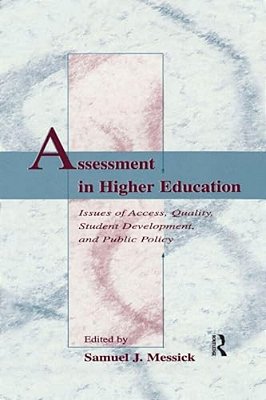 Assessment In Higher Education: Issues Of Access, Quality, Student Development And Public Policy-..