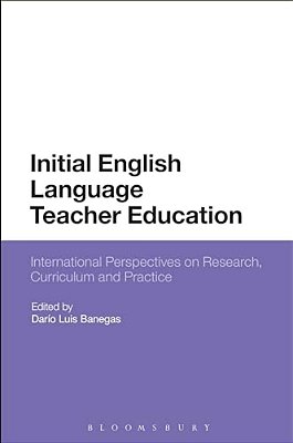 Initial English Language Teacher Education: International Perspectives On Research, Curriculum And Practice-..