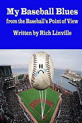 My Baseball Blues From The Baseball's Point Of View-..