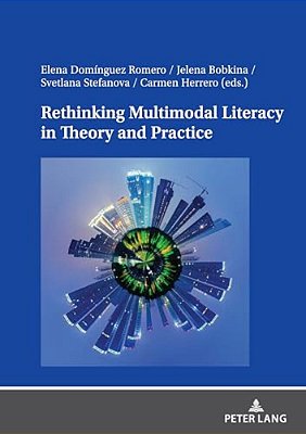 Rethinking Multimodal Literacy In Theory And Practice-..