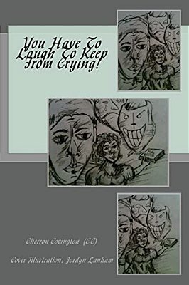 You Have To Laugh To Keep From Crying!-..