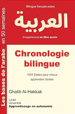 Chronologie Bilingue: 1001 Dates Pour Mieux Apprendre L'Arabe-..