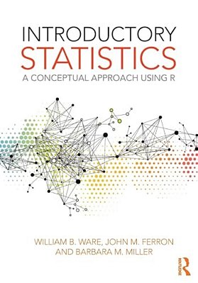 Introductory Statistics: A Conceptual Approach Using R-..