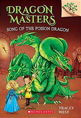 Song Of The Poison Dragon: A Branches Book (Dragon Masters #5)-..