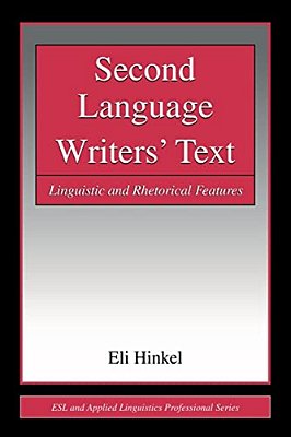 Second Language Writers' Text: Linguistic And Rhetorical Features-..