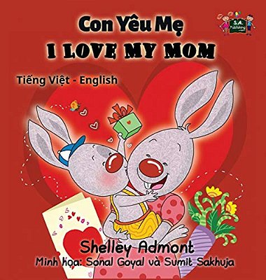 I Love My Mom: Vietnamese English Bilingual Edition-..