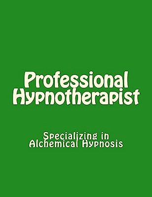 Professional Hypnotherapist: Specializing In Alchemical Hypnosis-..