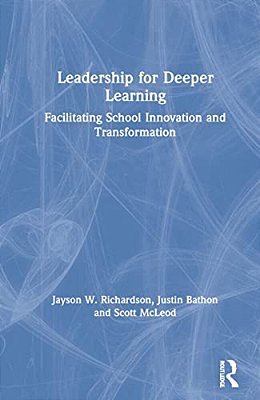 Leadership For Deeper Learning: Facilitating School Innovation And Transformation-..