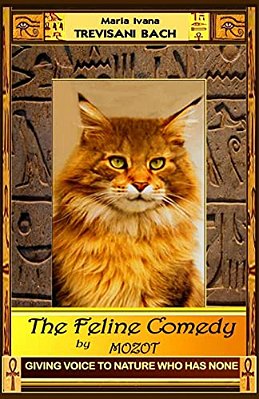 The Feline Comedy By Mozot: Giving Voice To Nature, Who Has None-..