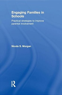 Engaging Families In Schools: Practical Strategies To Improve Parental Involvement-..