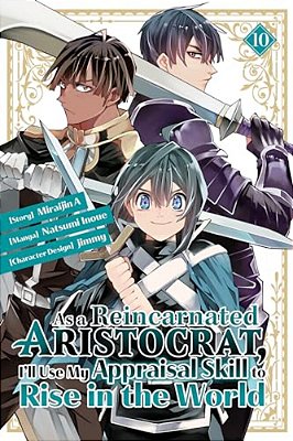 As A Reincarnated Aristocrat, I'Ll Use My Appraisal Skill To Rise In The World 10 (Manga)-..