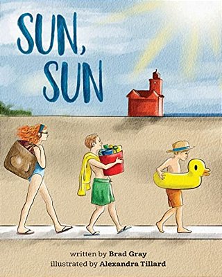 Sun, Sun: The Joy Of A Summer Day At The Beach... A Stunningly Illustrated, Fun And Delightful Rhyming Book For Kids 2-6 (Perfe-..