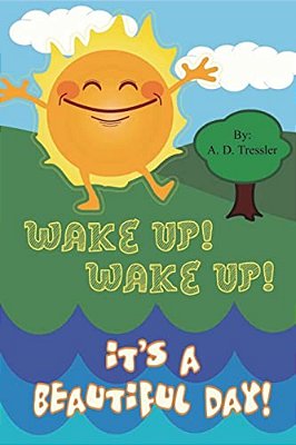 Wake Up! Wake Up! It's A Beautiful Day!-..