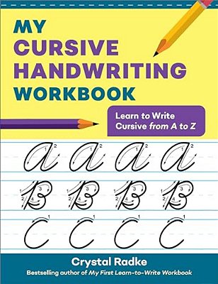 My Cursive Handwriting Workbook: Learn To Write Cursive From A To Z-..