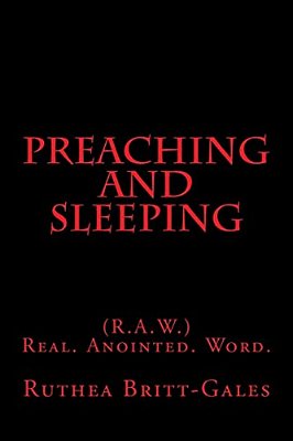 Preaching And Sleeping: (R. A. W.) Real. Anointed. Word. -..