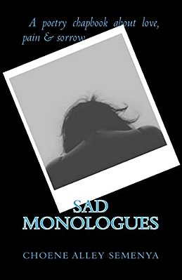 Sad Monologues: A Poetry Chapbook About Love, Pain & Sorrow-..