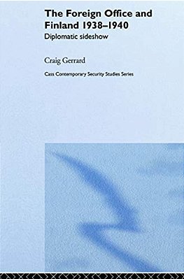 The Foreign Office And Finland: Diplomatic Sideshow-..