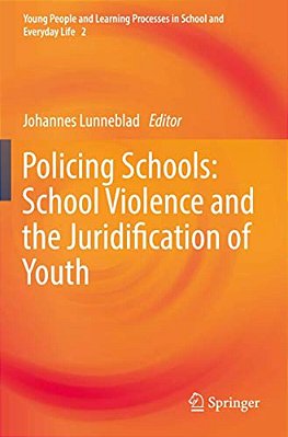 Policing Schools: School Violence And The Juridification Of Youth-..