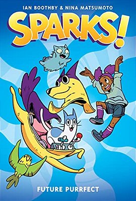 Sparks! Future Purrfect: A Graphic Novel (Sparks! #3)-..