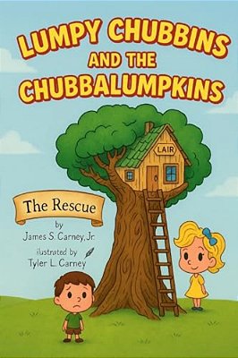 Lumpy Chubbins & The Chubbalumpkins: The Rescue-..