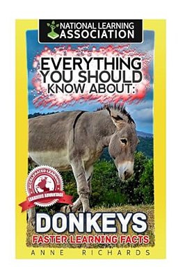 Everything You Should Know About: Donkeys Faster Learning Facts-..
