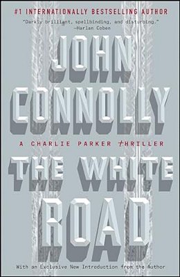 The White Road: A Charlie Parker Thriller-..