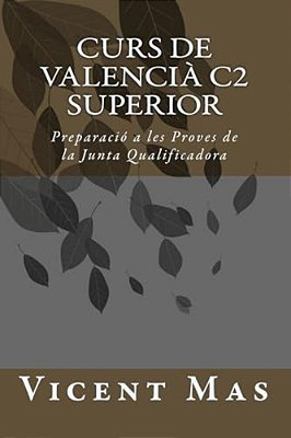 Curs De Valencià C2: Preparació A Les Proves De La Junta Qualificadora-..