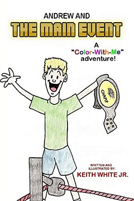 Andrew And The Main Event: A Color-With-me Adventure-..