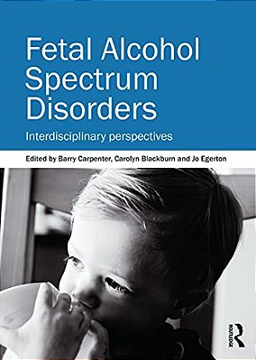 Fetal Alcohol Spectrum Disorders: Interdisciplinary Perspectives-..