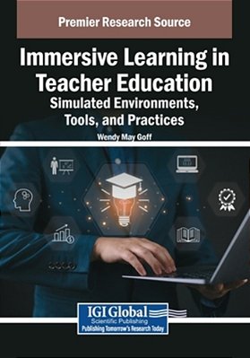 Immersive Learning In Teacher Education: Simulated Environments, Tools, And Practices-..