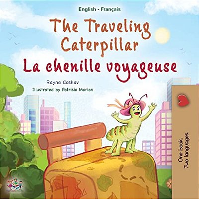 The Traveling Caterpillar (English French Bilingual Children's Book For Kids)-..