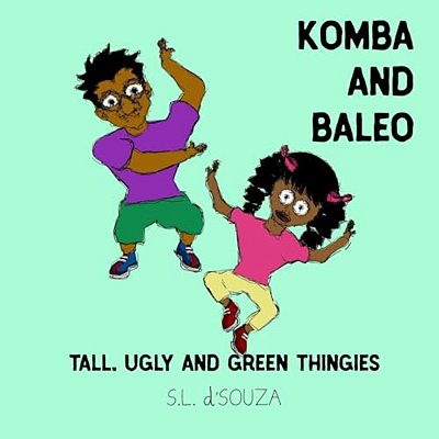Komba And Baleo: Tall, Ugly And Green Thingies: Tall, Ugly And Green Thingies-..