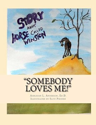 "Somebody Loves Me!": The Story Of A Horse Called Winston-..