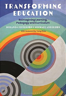 Transforming Education: Reimagining Learning, Pedagogy And Curriculum-..