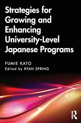 Strategies For Growing And Enhancing University-Level Japanese Programs-..