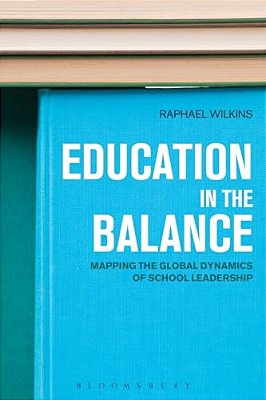 Education In The Balance: Mapping The Global Dynamics Of School Leadership-..