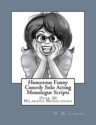 Humorous Funny Comedy Solo Acting Monologue Scripts-..