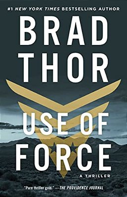 Use Of Force: A Thriller-..