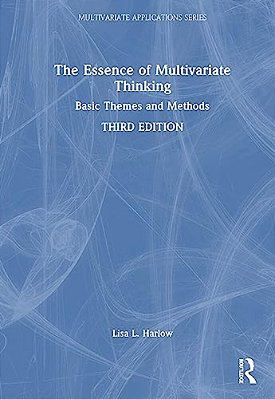 The Essence Of Multivariate Thinking: Basic Themes And Methods-..