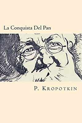 La Conquista Del Pan (Spanish Edition)-..