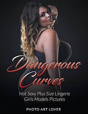Dangerous Curves: Hot Sexy Plus Size Lingerie Girls Models Pictures-..