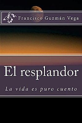 El Resplandor: La Vida ES Puro Cuento-..