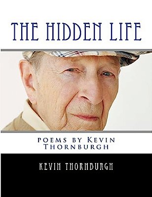 The Hidden Life: Poems By Kevin Thornburgh-..