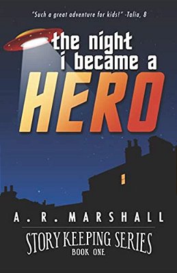 Story Keeping: The Night I Became A Hero: An Early Reader, Chapter Book Adventure-..